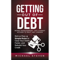 Getting Out Of Debt: Money Management: You Cannot Afford to Wait Any Longer: Rich or Poor, 9 Simple Rules to Clear Your Debts Faster, Rebui