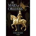 The Maid of Orleans: The Life and Mysticism of Joan of Arc