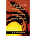 THE TWO NATURES in the CHILD OF GOD and TEN SERMONS on the SECOND ADVENT
