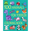 100 Animals for Toddler Coloring Book: Easy and Fun Educational Coloring Pages of Animals for Little Kids Age 2-4, 4-8, Boys, Girls, Preschool and Kin