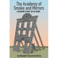 The Academy of Smoke and Mirrors: A Boarding School on the Brink