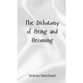 The Dichotomy of Being and Becoming