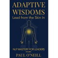 Adaptive Wisdoms: Lead from the Skin In