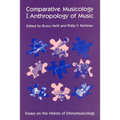 Comparative Musicology and Anthropology of Music: Essays on the History of Ethnomusicology