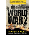 World War 2 Trivia Book: Fascinating Second World War Stories Plus 200+ Trivia Questions for Your Trivia Domination
