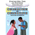 Sometimes Here, There and Everywhere Character and Cognitive Building Workbook