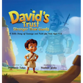 David's Trust - Stronger Than Giants: Bible Story of Courage and Faith for Kids Ages 4-8