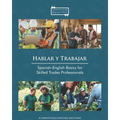 Hablar y Trabajar: Spanish-English Basics for Skilled Trades Professionals