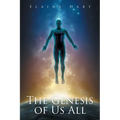 The Genesis of Us All