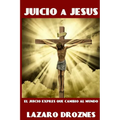 Juicio a Jesus: El juicio exprés que cambió al mundo