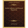 Psychic Influence and Personal Magnetism