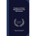 Progress of Forest Management in the Adirondacks
