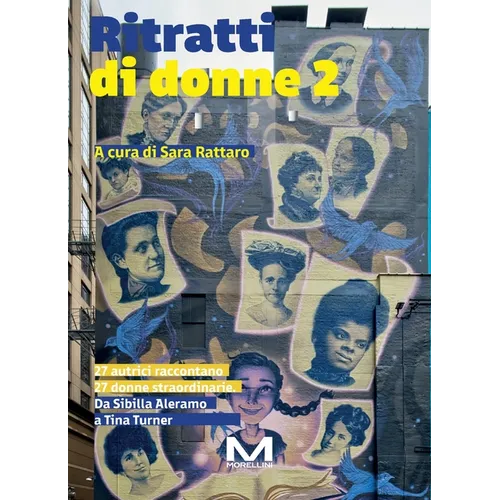 Ritratti di donne 2: 27 autrici raccontano 27 donne straordinarie