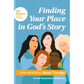 Finding Your Place in God's Story: 5 Weeks with the Women in Jesus' Lineage