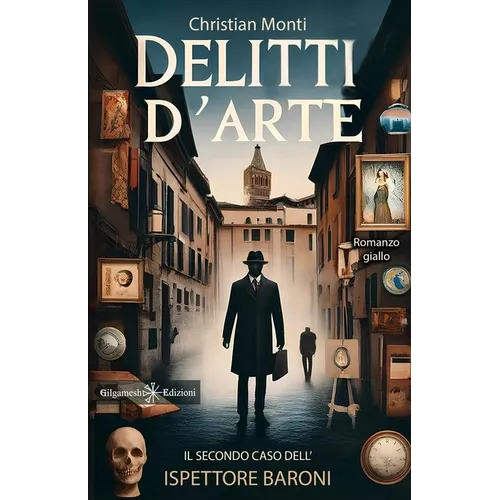 Delitti d'arte: Il secondo caso dell'ispettore Baroni
