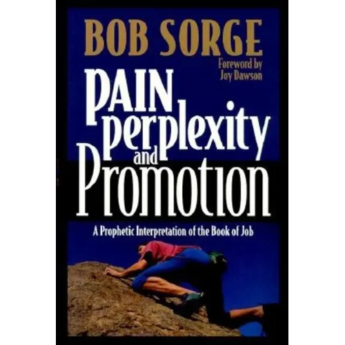 Pain, Perplexity, and Promotion: A Prophetic Interpretation of the Book of Job