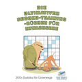 Die ultimativen Sudoku-Training-Bücher für Erwachsene 200+ Sudoku für Unterwegs