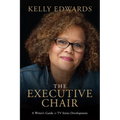The Executive Chair: A Writer's Guide to TV Series Development