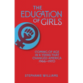 The Education of Girls: Coming of age in four years that changed America