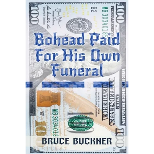 Bohead Paid For His Own Funeral