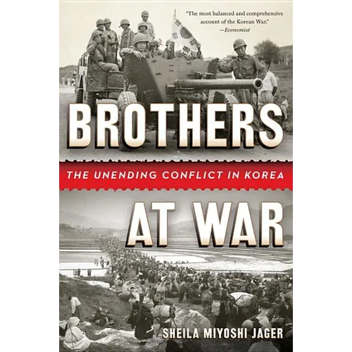 Brothers at War: The Unending Conflict in Korea