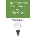The Kingdom, The Power, and The Glory