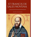 St. Francis De Sales Novena: Prayers of Serenity and Guidance: A Novena to St. Francis de Sales