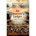 An Observer's Ledger: A Poetry Collection