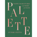 Palette: The Beauty Bible for Women of Color