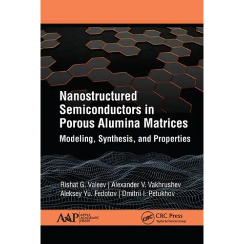 Nanostructured Semiconductors in Porous Alumina Matrices: Modeling, Synthesis, and Properties