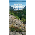 Medicinal Survival Plants of the Rocky Mountains: A Folding Pocket Guide to Familiar Species