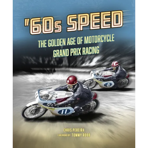 60s Speed: The Golden Age of Motorcycle Grand Prix Racing