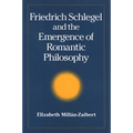 Friedrich Schlegel and the Emergence of Romantic Philosophy