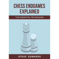 Chess Endgames Explained: The Essential Techniques