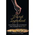 The Secret Ingredient to Sustained Relationship and Power with God: The Wisdom in Humility