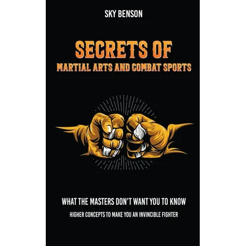 Secrets of Martial Arts and Combat Sports