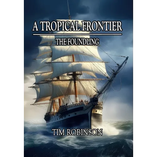 A Tropical Frontier: The Foundling