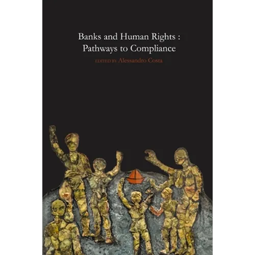 Banks and Human Rights: Pathways to Compliance