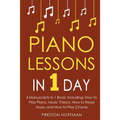 Piano Lessons: In 1 Day - Bundle - The Only 4 Books You Need to Learn How to Play Piano Music, Piano Chords and Piano Exercises Today