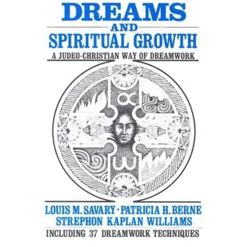Dreams and Spiritual Growth: A Judeo-Christian Way of Dreamwork