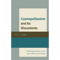 Cosmopolitanism and Its Discontents: Rethinking Politics in the Age of Brexit and Trump