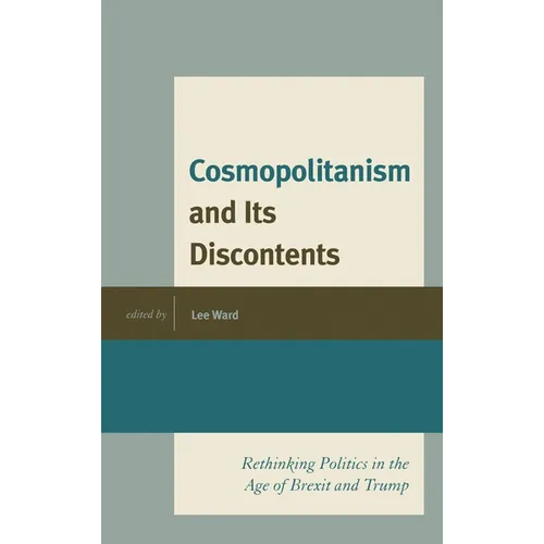 Cosmopolitanism and Its Discontents: Rethinking Politics in the Age of Brexit and Trump