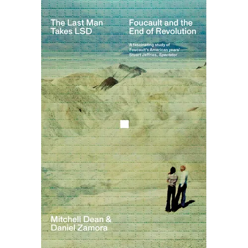 The Last Man Takes LSD: Foucault and the End of Revolution
