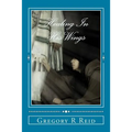 Healing In His Wings: Healing, Hope, and God's Astonishing Love