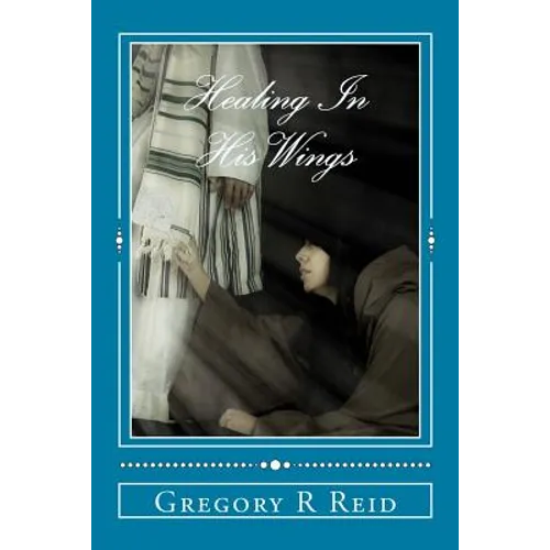 Healing In His Wings: Healing, Hope, and God's Astonishing Love