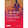 To Be a Minority Teacher in a Foreign Culture: Empirical Evidence from an International Perspective