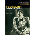 Toussaint Louverture: The Story of the Only Successful Slave Revolt in History; A Play in Three Acts