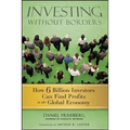 Investing Without Borders: How Six Billion Investors Can Find Profits in the Global Economy