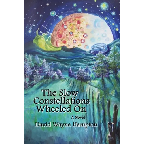 The Slow Constellations Wheeled On
