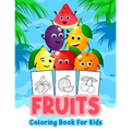 Fruits Coloring Book for Kids: Kids Coloring Book Filled with Fruits Designs, Cute Gift for Boys and Girls Ages 4-8